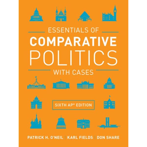 Essentials of Comparative Politics with Cases: O'Neil, Patrick H